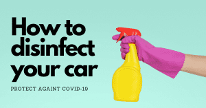 How to disinfect your car correctly