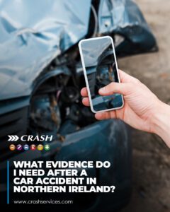 Post-Accident Procedures: What Evidence to Gather in Northern Ireland