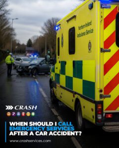 When Should I Call Emergency Services After a Car Accident?